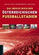 Das große Buch der österreichischen Fußballstadien