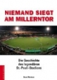 Niemand siegt am Millerntor. Die Geschichte des legendären St.-Pauli-Stadions