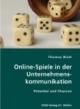 Online-Spiele in der Unternehmenskommunikation: Potential und Chancen