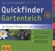 Quickfinder Gartenteich: Die besten Pflanzen für jede Teichzone. So finden Sie die passenden Wasser- und Uferrandpflanzen