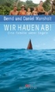 Wir hauen ab! Eine Familie unter Segeln