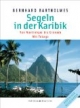 Segeln in der Karibik, Bd.1, Martinique-Grenada: Martinique - Grenada. Mit Tobago