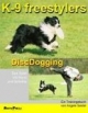 K-9 freestylers DiscDogging: Das Spiel mit Hund und Scheibe