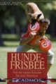 Hunde-Frisbee: Von der ersten Scheibe bis zum Freestyle