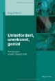 Unterfordert, unerkannt, genial: Randgruppen unserer Gesellschaft
