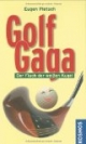 Golf Gaga. Der Fluch der weißen Kugel