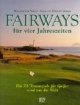 Fairways für vier Jahreszeiten. Die 72 Traumziele für Golfer rund um die Welt